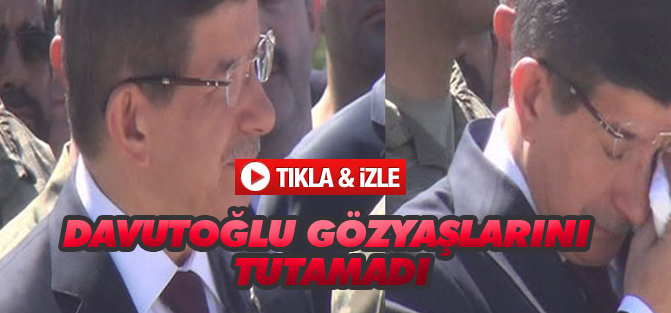 Başbakan Davutoğlu şehitleri gözyaşlarıyla uğurladı