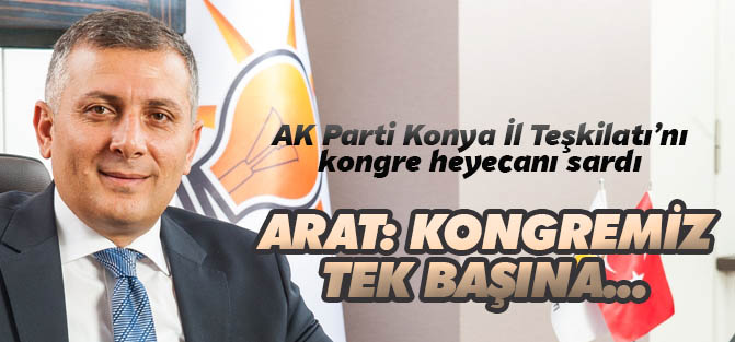Arat: “bu kongremiz tek başına iktidarın anahtarıdır”