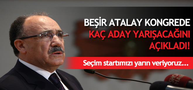 Beşir Atalay: Yarın kongrede sürprizler olacak