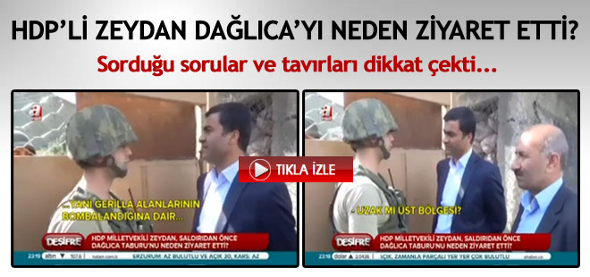 HDP'li Abdullah Zeydan saldırı öncesi neden Dağlıca'daydı?