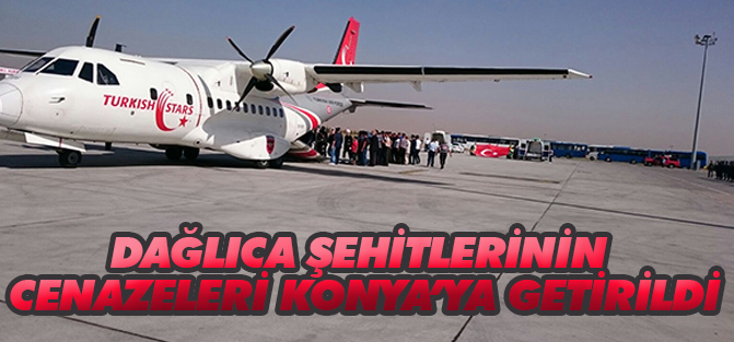 Dağlıca şehitlerinin cenazeleri Konya’ya getirildi