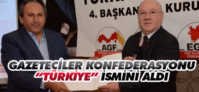 Gazeteciler Konfederasyonu “Türkiye” ismini aldı