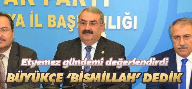 Etyemez gündemi değerlendirdi