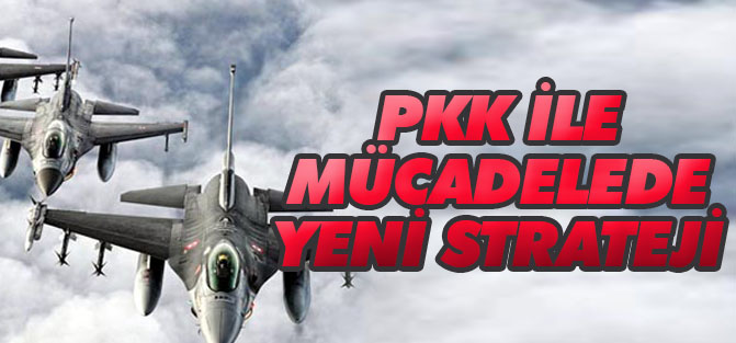 PKK ile mücadelede yeni strateji