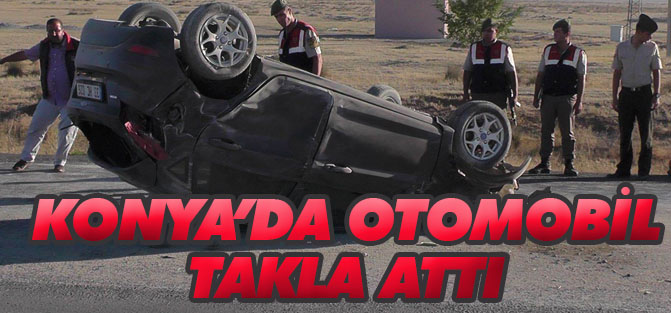 Konya'da otomobil takla attı