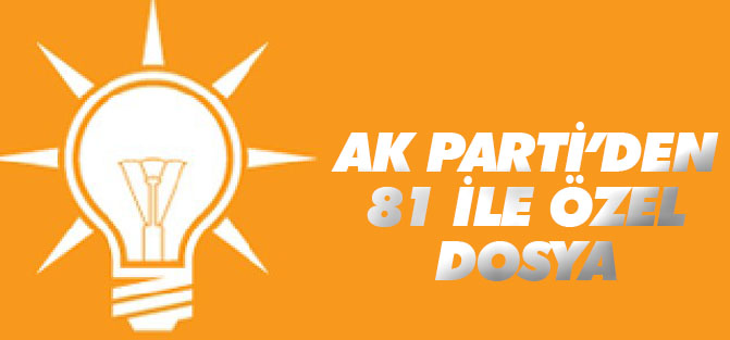 AK Parti'den 81 ile özel dosya