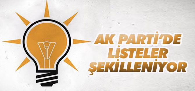 AK Parti’de listeler şekilleniyor