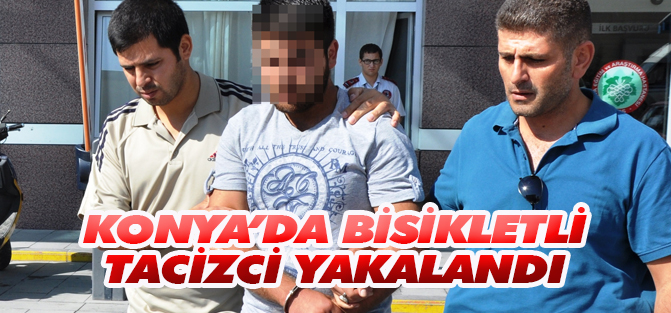 Bisikletli tacizci yakayı ele verdi