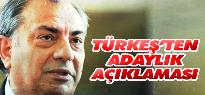 Türkeş'ten adaylık açıklaması