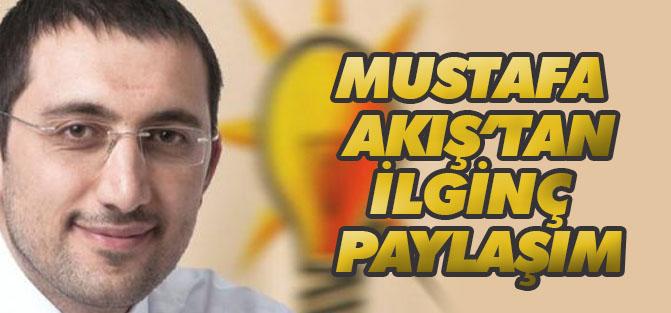 Mustafa Akış'tan ilginç paylaşım