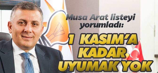 Arat: 1 Kasım’a kadar milletimiz için uyumak yok…