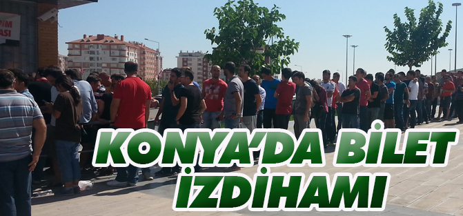 Konya’da milli maç bileti izdihamı