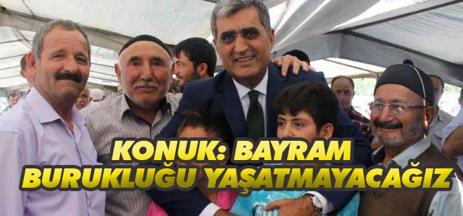 Konuk: “bizim coğrafyamızda hiçbir kardeşimiz bayram burukluğu yaşamayacaktır”