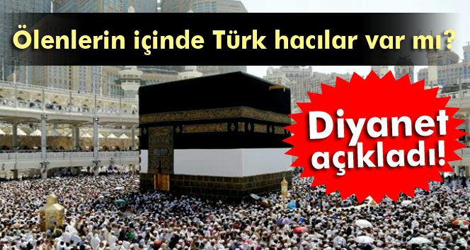 Ölenlerin içinde Türk hacılar var mı?