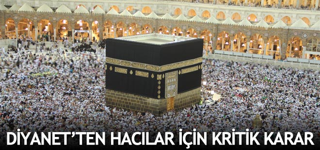 Diyanet'ten hacılar için kritik karar