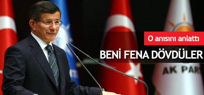 Davutoğlu o anısını anlattı: Beni çok fena dövdüler!