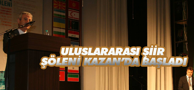 Türkçe’nin 11. Uluslararası Şiir Şöleni Kazan’da başladı