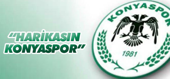 Akyüz: Harikasın Konyaspor