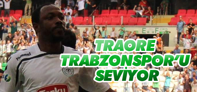 Traore Trabzonspor’u seviyor