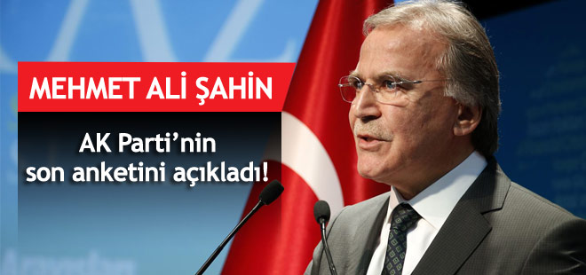 Mehmet Ali Şahin son anketi açıkladı!