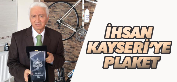 İhsan Kayseri’ye plaket