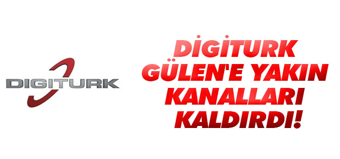 Digiturk Gülen'e yakın kanalları kaldırdı!