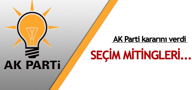 AK Parti'nin miting programı değişti