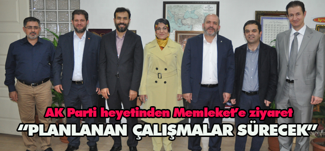 AK Parti heyetinden Memleket’e ziyaret