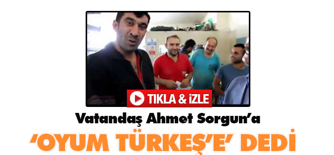 Vatandaştan Sorgun'a; Oyum Türkeş'e!
