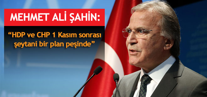 "HDP ve CHP 1 Kasım sonrası şeytani bir plan peşinde"