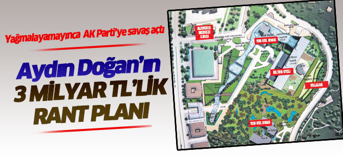 Aydın Doğan’ın Hilton arazisinde 3 milyar dolarlık rant planı
