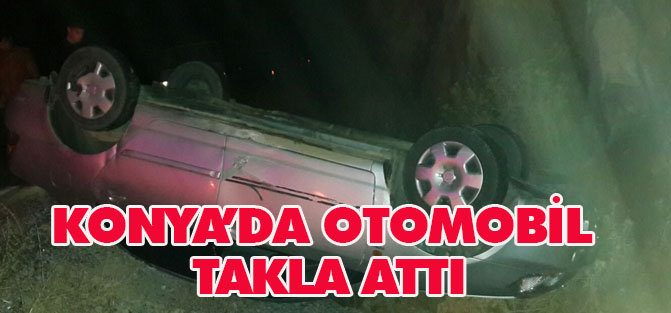 Konya'da otomobil takla attı: 2 yaralı