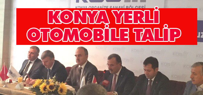 Konya yerli otomobile talip