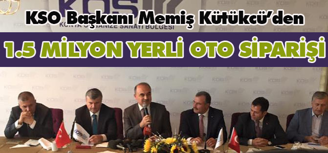 KSO Başkanı Kütükcü: 1.5 milyon sipariş alırız