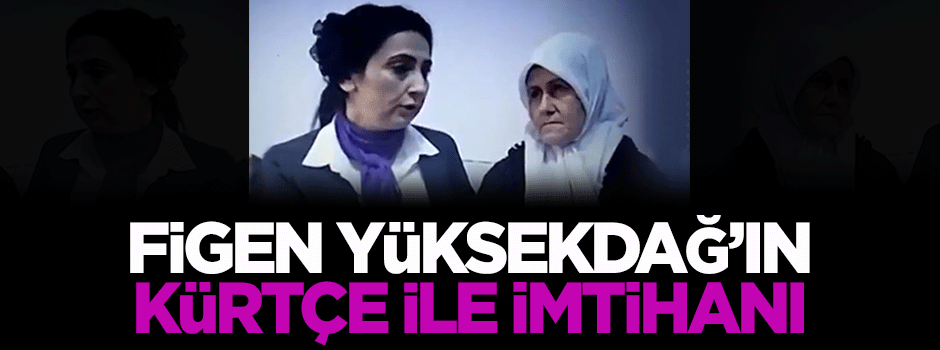 Figen Yüksekdağ'ın Kürtçe ile imtihanı! Anne ne dese 'evet' dedi