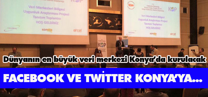 Facebook ve twitter verilerini Konya'da merkez kuracak