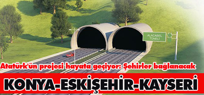 Atatürk'ün projesi hayata geçiyor: Şehirler biribirine bağlanacak