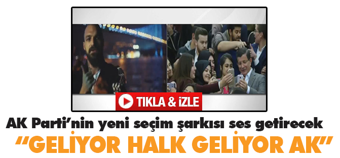 AK Parti'nin yeni seçim şarkısı çok ses getirecek