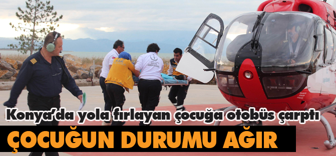 Konya'da yola fırlayan çocuğa otobüs çarptı