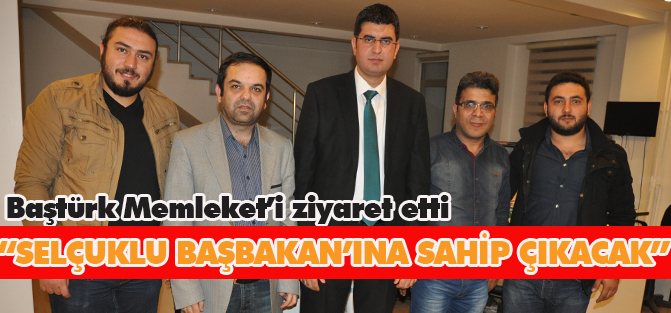 Rafet Baştürk: Selçuklu Başbakan'ına sahip çıkacak