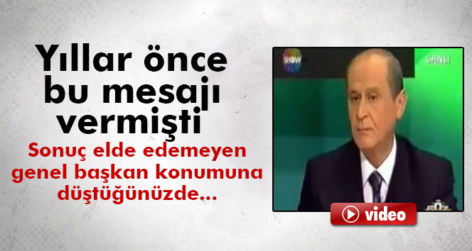 Arşivlerden Bahçeli'nin istifa videosu çıktı!