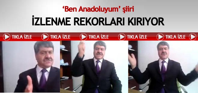 İzlenme rekorları kıran 'Ben Anadoluyum' şiiri