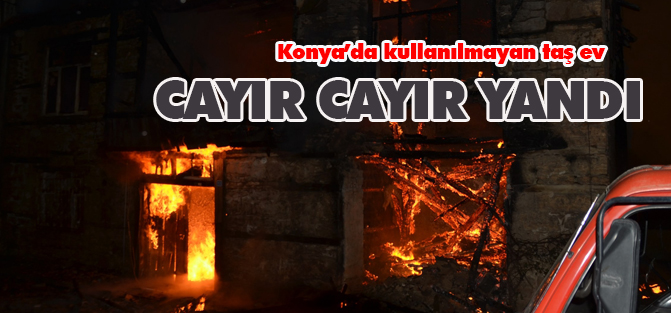 Seydişehir’de taş ev yandı