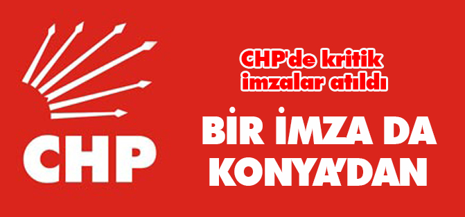 CHP'de kritik imzalar atıldı