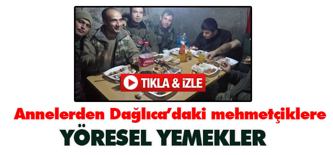 Annelerden Dağlıca’daki mehmetçiklere yöresel yemek