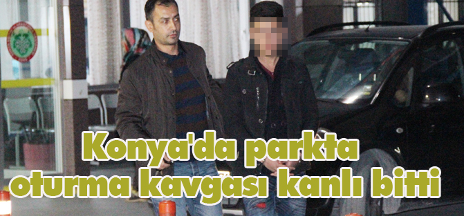 Konya'da parkta oturma kavgası kanlı bitti