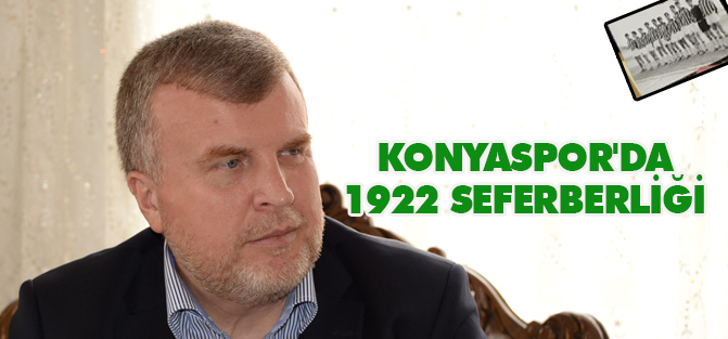 Konyaspor'da 1922 seferberliği
