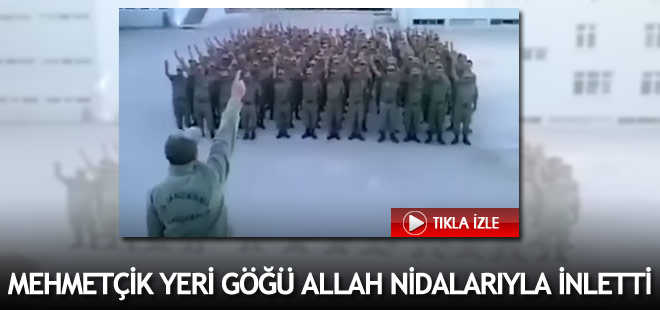 Mehmetçik yeri ve göğü Allah nidalarıyla inletti