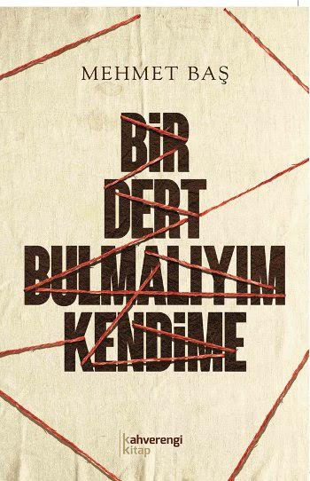 "Bir Dert Bulmalıyım Kendime" çıktı...