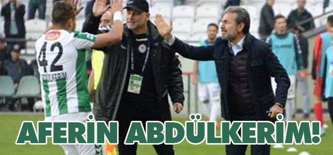 Aferin Abdülkerim!